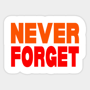 Never forget Sticker